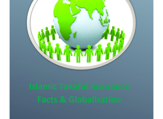 Islamic Takaful Insurance- Facts & Globalization