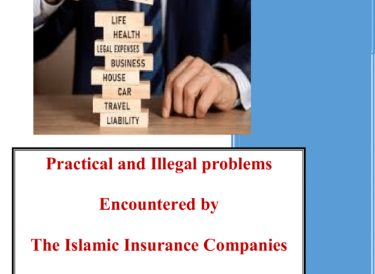 Practical and Illegal Problems Encountered by Islamic Insurance Companies